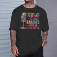 Karaoke Singer You Don't Have To Be Crazy To Sing Karaoke T-Shirt Gifts for Him