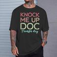 Knock Me Up Doc Transfer Day Ivf Mom Ivf Dad T-Shirt Gifts for Him