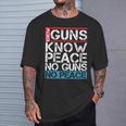 Know Guns Know Peace No Guns No Peace T-Shirt Gifts for Him