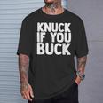 Knuck If You Buck T-Shirt Gifts for Him