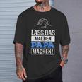 Lass Das Mal Den Papa Machen Hooded Jacket T-Shirt Geschenke für Ihn