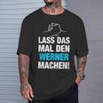 Lass Das Mal Den Werner Machen First Name Saying T-Shirt Geschenke für Ihn