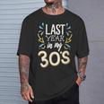 Last Year In My 30'S Birthday Happy Anniversary Costume Men T-Shirt Gifts for Him