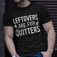 Leftovers Are For Quitters Happy Turkey Day T-Shirt Gifts for Him
