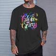 Let-Glow-Crazy Retro-Colorful-Quote-Group-Team-Tie-Dye T-Shirt Gifts for Him