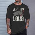 Let's Get Loud Musician Turntable Music Vinyl Record T-Shirt Gifts for Him