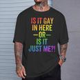Lgbt Is It Gay In Here Or Is It Just Me Gay Pride T-Shirt Gifts for Him