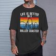 Life Is Better On A Roller Coaster S T-Shirt Geschenke für Ihn