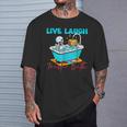 Live Laugh Toaster Bath Skeleton T-Shirt Gifts for Him