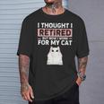 Ljwy I Though I Retired Now I Work For My Cat Pet Cat Lover T-Shirt Gifts for Him