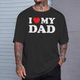 I Love My Dad Heart Father's Day Fatherhood Gratitude T-Shirt Gifts for Him