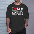 I Love My Super Hot Cougar Girlfriend I Heart My Girlfriend T-Shirt Gifts for Him