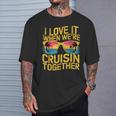 I Love It When We Re Cruising Together Cruise Ship T-Shirt Gifts for Him