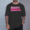 Marti Name Personalized Retro Vintage 80S 90S Birthday T-Shirt Gifts for Him