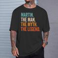 Martin The Man The Myth The Legend First Name Martin T-Shirt Gifts for Him