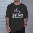 May Is My Birthday Yes The Whole Month Birthday Party T-Shirt Gifts for Him