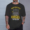 Mir Egal Ich Geh Orgel Spielen Kirche Klavier Orgelfan T-Shirt Geschenke für Ihn