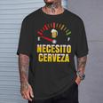 Necesito Cerveza I Need Beer In Spanish Mardi Gras Bbq Party T-Shirt Gifts for Him