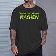 Nicht Quatschen Machen Black T-Shirt Geschenke für Ihn