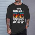 I Was Normal 2 Great Danes Ago For A Dane Lover T-Shirt Gifts for Him