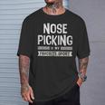 Nose Picking Is My Favorite Sport Sarcastic Humor T-Shirt Gifts for Him