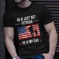 He Is Not Just A Veteran He Is My Dad Veterans Day T-Shirt Gifts for Him