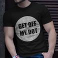 Get Off My Dot Marching Band Idea T-Shirt Gifts for Him