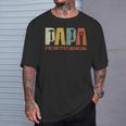 Papa If He Cant Fix It No One Can Fathers Day Dad T-Shirt Gifts for Him