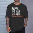Pappy The Man The Myth The Bad Influence Father's Day Pappy T-Shirt Gifts for Him