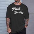 Plant Daddy Gardening For Gardener Dad Father T-Shirt Gifts for Him