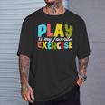 Play Is My Favorite Exercise Physical Therapist Assistants T-Shirt Gifts for Him
