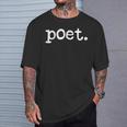 Poet Poetry Poem Writer Poetry Lover T-Shirt Gifts for Him