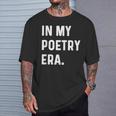 In My Poetry Era Poet Poem Write Writer Writing T-Shirt Gifts for Him