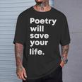 Poetry Will Save Your Life Poet Poem Literacy Writer T-Shirt Gifts for Him