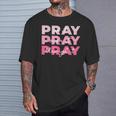 Pray On It Pray Over It Pray Through It Breast Cancer T-Shirt Gifts for Him