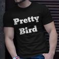 Pretty Bird Classic Dumber Movie Quote T-Shirt Gifts for Him