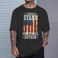 I Proudly Stand For The National Anthem Patriotic T-Shirt Gifts for Him