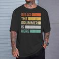 Relax The Drummer Is Here Vintage Drums T-Shirt Gifts for Him