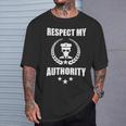 Respect My Authority Cop For All Ages T-Shirt Gifts for Him