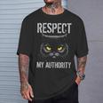 Respect My Authority Sarcastic Moody Cat Kitten T-Shirt Gifts for Him