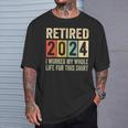 Retired 2024 Retirement I Worked My Whole Life T-Shirt Gifts for Him