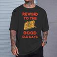 Retro Rewind To The Good Old Days Cassette Tape 70S 80S 90S T-Shirt Gifts for Him