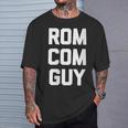Rom-Com Guy Saying Movie Film Romantic Comedy Movies T-Shirt Gifts for Him