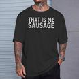 That Is Me Sausage Ironic Das Is Me Sausage Denglish Fun T-Shirt Geschenke für Ihn
