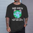 Save Earth It's The Only Planet That Has Cats Earth Day T-Shirt Gifts for Him