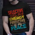 Selective With My Energy Protective Of My Peace T-Shirt Gifts for Him