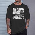 Senior Moment In Progress Approach Caution Senior Citizen T-Shirt Gifts for Him