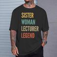 Sister Woman Lecturer Legend T-Shirt Gifts for Him