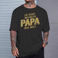 So Sieht Der Beste Papa Der Weltatertags -Atertag Opa T-Shirt Geschenke für Ihn