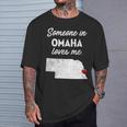 Someone In Omaha Loves Me Omaha Nebraska T-Shirt Gifts for Him